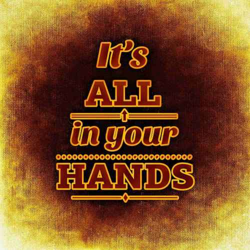 it's all in your hands